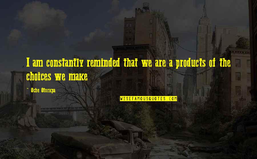 Comisi N Nacional Del Quotes By Oche Otorkpa: I am constantly reminded that we are a
