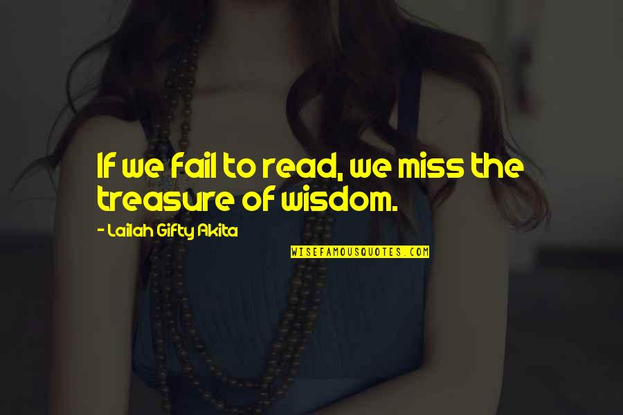 Comiskey Quotes By Lailah Gifty Akita: If we fail to read, we miss the