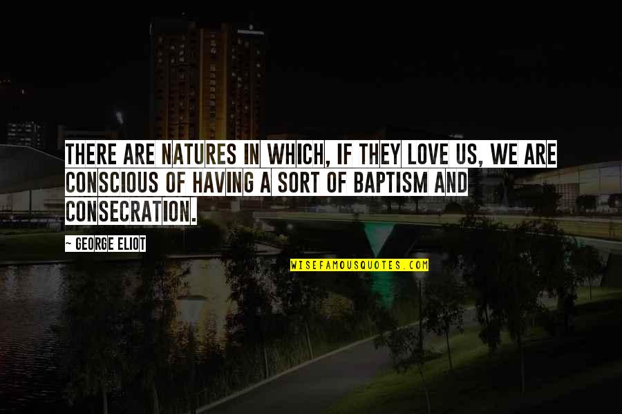 Comitium Roman Quotes By George Eliot: There are natures in which, if they love Comitium Roman Quotes By George Eliot: There are natures in which, if they love