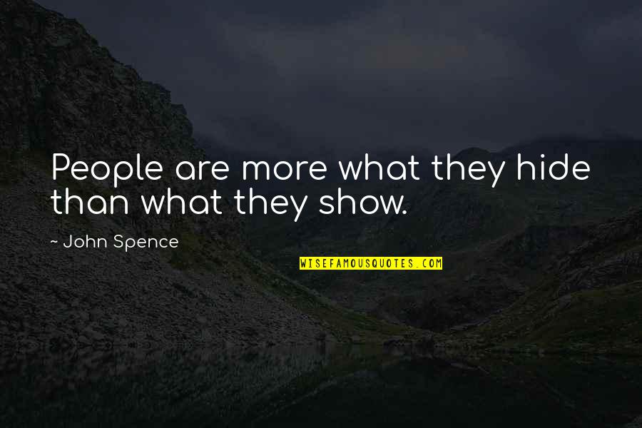 Comlink Partner Quotes By John Spence: People are more what they hide than what