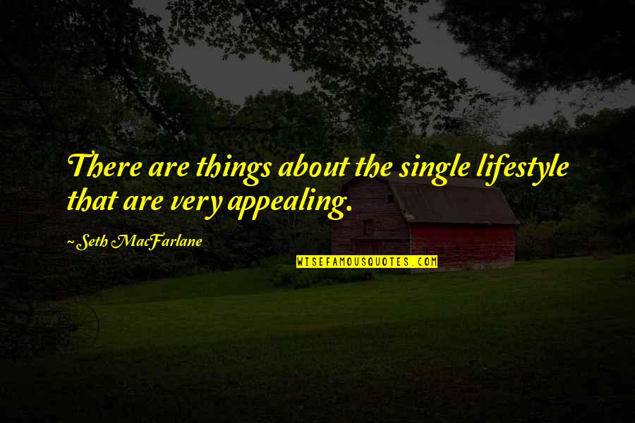 Comma Before Introducing Quote Quotes By Seth MacFarlane: There are things about the single lifestyle that