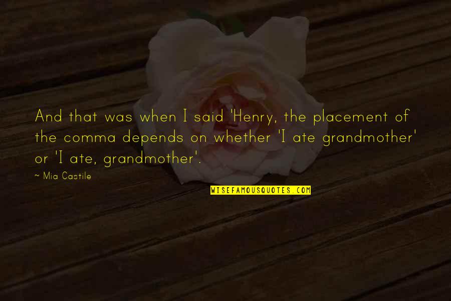 Comma Placement In Quotes By Mia Castile: And that was when I said 'Henry, the