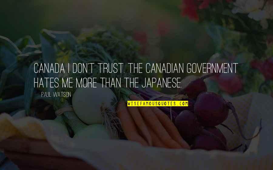 Comma Splice Quotes By Paul Watson: Canada I don't trust. The Canadian government hates