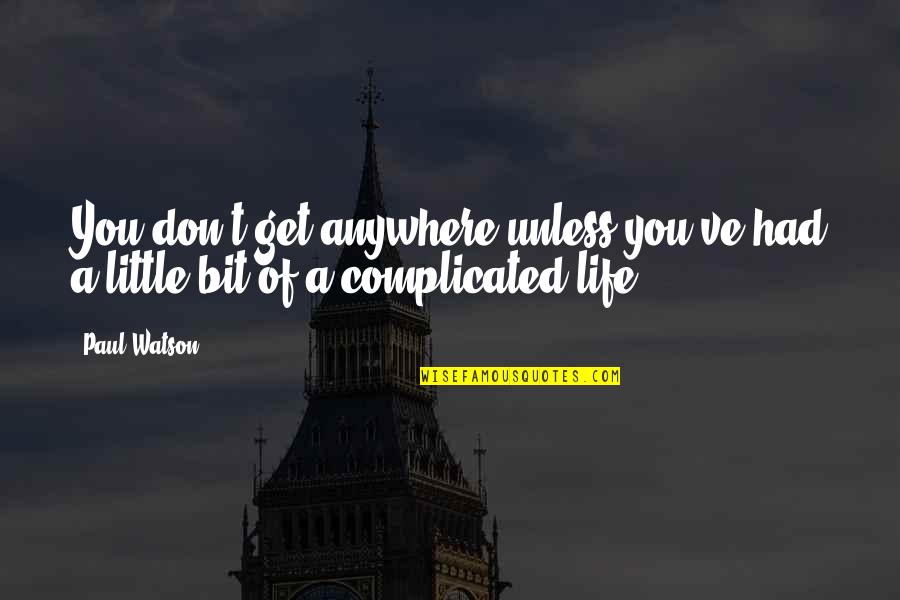 Comma Use With Quotes By Paul Watson: You don't get anywhere unless you've had a
