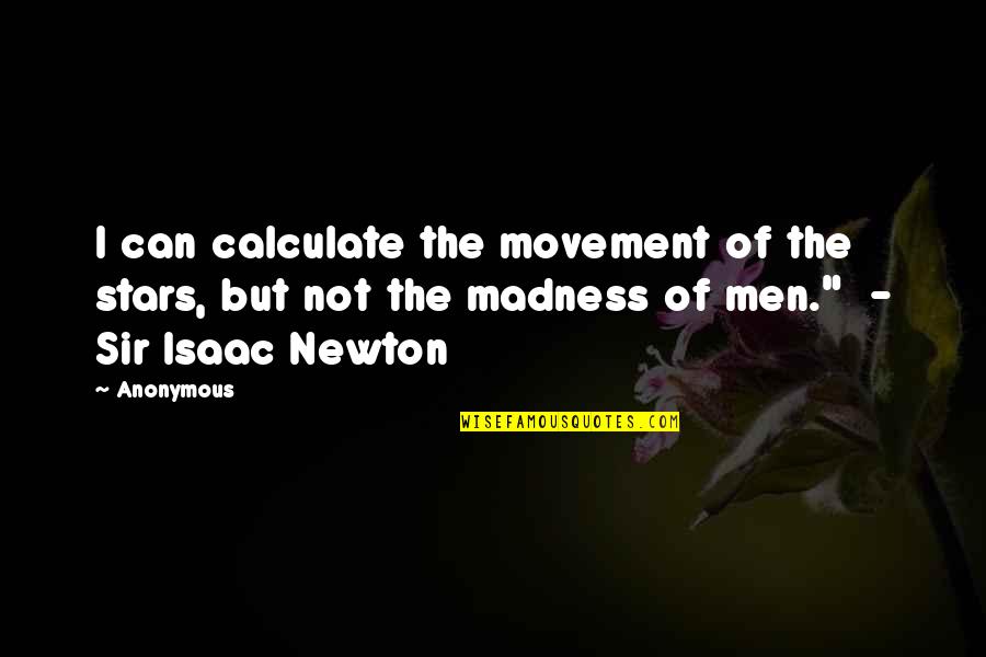 Command And Conquer Renegade Quotes By Anonymous: I can calculate the movement of the stars, Command And Conquer Renegade Quotes By Anonymous: I can calculate the movement of the stars,