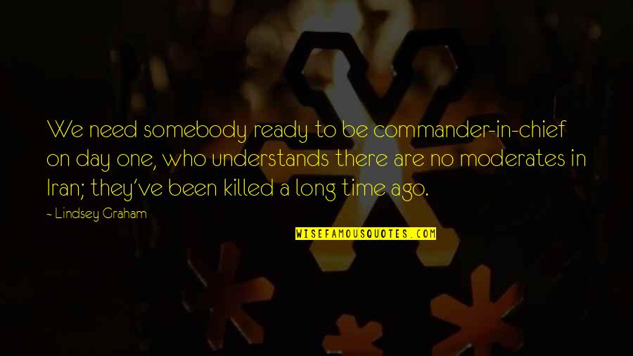 Commander In Chief Quotes By Lindsey Graham: We need somebody ready to be commander-in-chief on Commander In Chief Quotes By Lindsey Graham: We need somebody ready to be commander-in-chief on