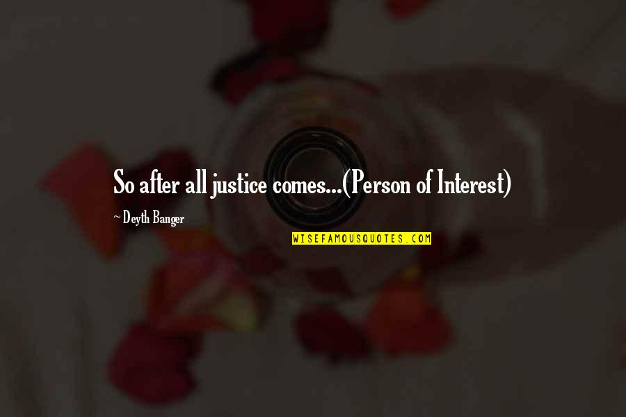 Commander Zavala Quotes By Deyth Banger: So after all justice comes...(Person of Interest) Commander Zavala Quotes By Deyth Banger: So after all justice comes...(Person of Interest)