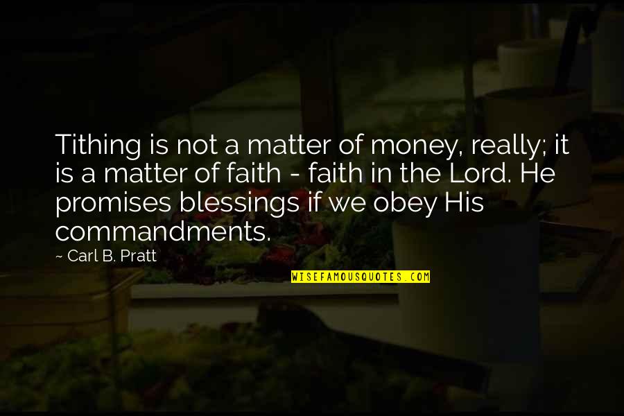 Commandments Quotes By Carl B. Pratt: Tithing is not a matter of money, really;