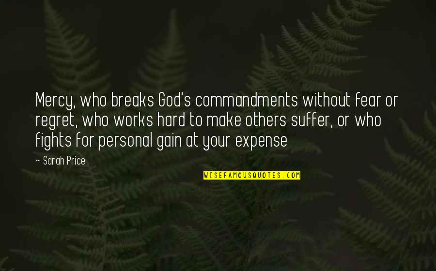 Commandments Quotes By Sarah Price: Mercy, who breaks God's commandments without fear or