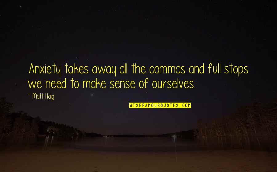 Commas And Quotes By Matt Haig: Anxiety takes away all the commas and full