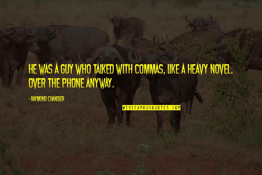 Commas And Quotes By Raymond Chandler: He was a guy who talked with commas,