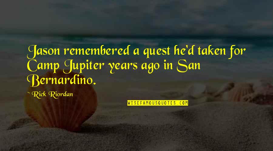 Commelinidae Quotes By Rick Riordan: Jason remembered a quest he'd taken for Camp