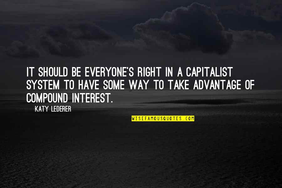 Commemoration Day Uae Quotes By Katy Lederer: It should be everyone's right in a capitalist Commemoration Day Uae Quotes By Katy Lederer: It should be everyone's right in a capitalist