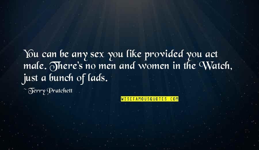 Commencement Ceremonies Quotes By Terry Pratchett: You can be any sex you like provided Commencement Ceremonies Quotes By Terry Pratchett: You can be any sex you like provided