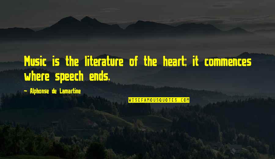 Commences On Quotes By Alphonse De Lamartine: Music is the literature of the heart; it