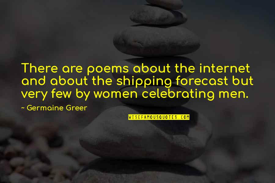 Commends Csgo Quotes By Germaine Greer: There are poems about the internet and about
