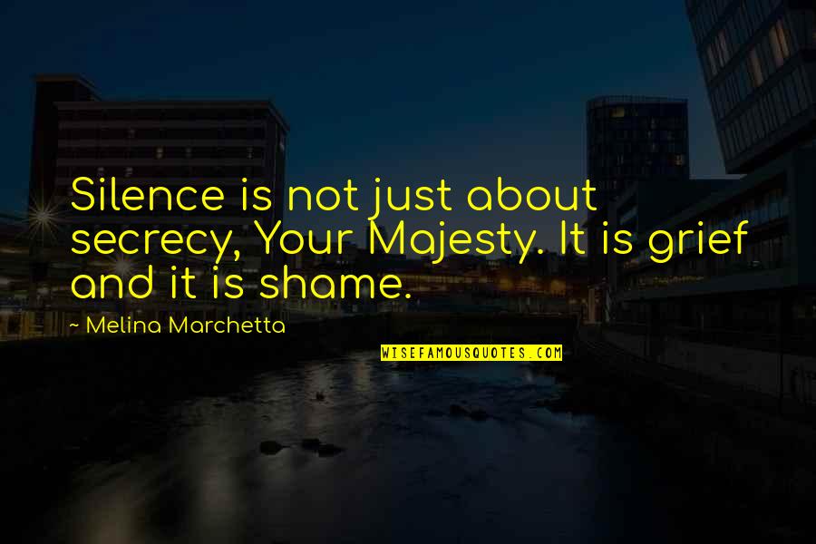 Commensurability Synonyms Quotes By Melina Marchetta: Silence is not just about secrecy, Your Majesty.