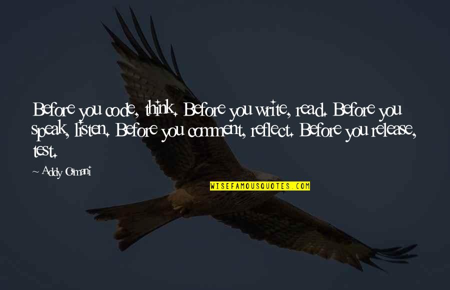 Comment Quotes By Addy Osmani: Before you code, think. Before you write, read.