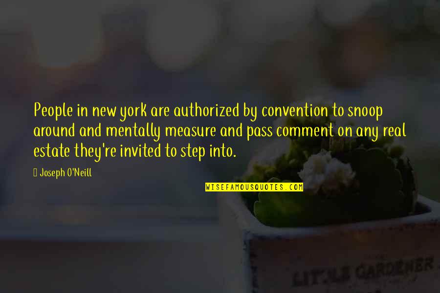 Comment Quotes By Joseph O'Neill: People in new york are authorized by convention