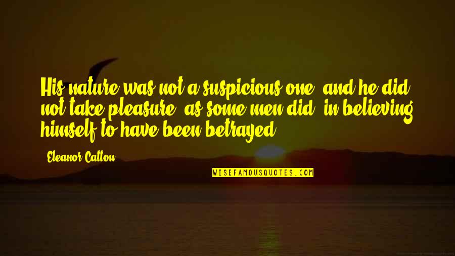 Commentary's Quotes By Eleanor Catton: His nature was not a suspicious one, and