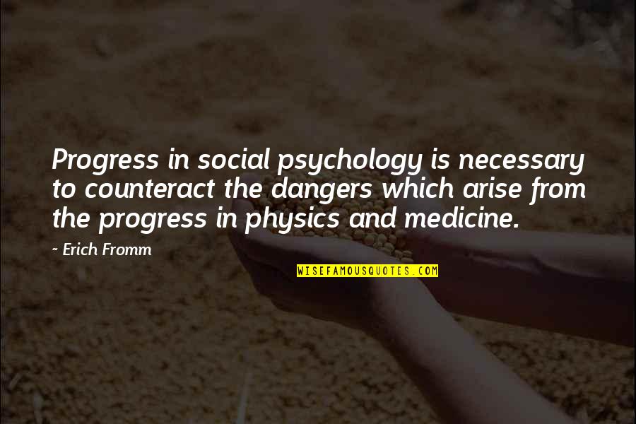 Commentary's Quotes By Erich Fromm: Progress in social psychology is necessary to counteract