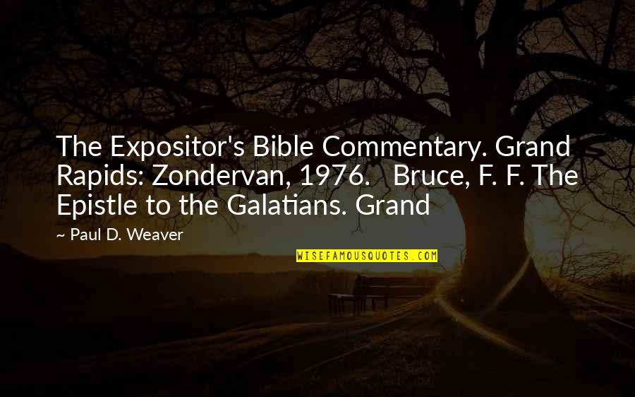 Commentary's Quotes By Paul D. Weaver: The Expositor's Bible Commentary. Grand Rapids: Zondervan, 1976.