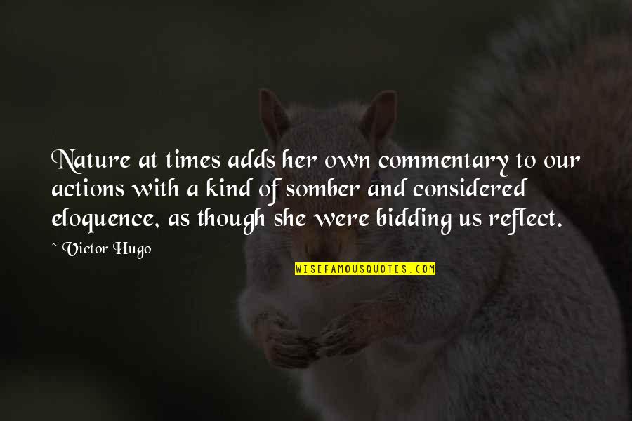 Commentary's Quotes By Victor Hugo: Nature at times adds her own commentary to