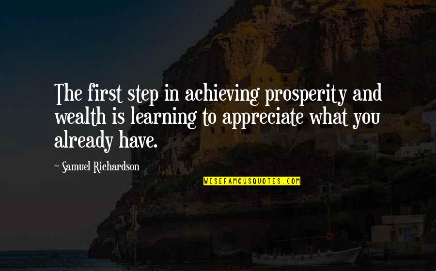 Commentated Quotes By Samuel Richardson: The first step in achieving prosperity and wealth