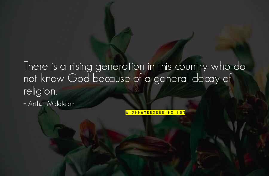 Commentating Quotes By Arthur Middleton: There is a rising generation in this country