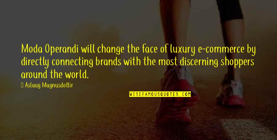 Commerce Quotes By Aslaug Magnusdottir: Moda Operandi will change the face of luxury Commerce Quotes By Aslaug Magnusdottir: Moda Operandi will change the face of luxury