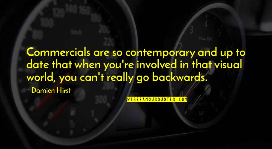 Commerce Quotes By Damien Hirst: Commercials are so contemporary and up to date