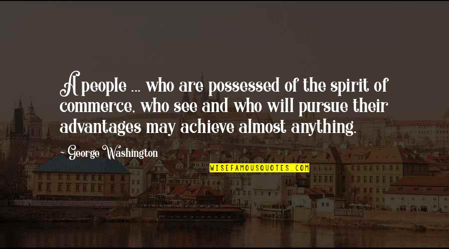 Commerce Quotes By George Washington: A people ... who are possessed of the