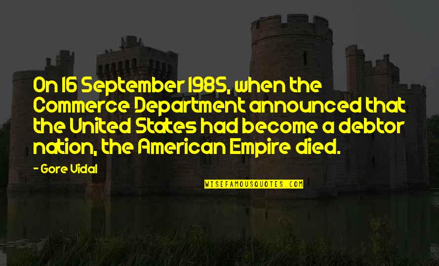 Commerce Quotes By Gore Vidal: On 16 September 1985, when the Commerce Department