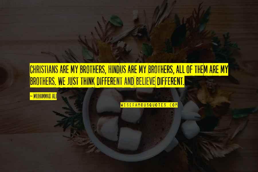Commercial Painting Quotes By Muhammad Ali: Christians are my brothers, Hindus are my brothers,