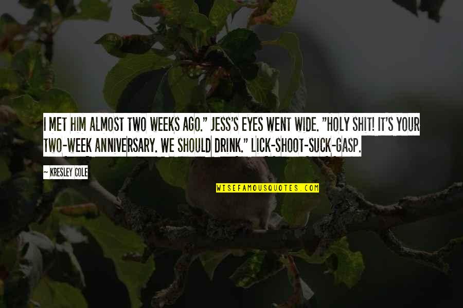 Commercializing Synonyms Quotes By Kresley Cole: I met him almost two weeks ago." Jess's Commercializing Synonyms Quotes By Kresley Cole: I met him almost two weeks ago." Jess's