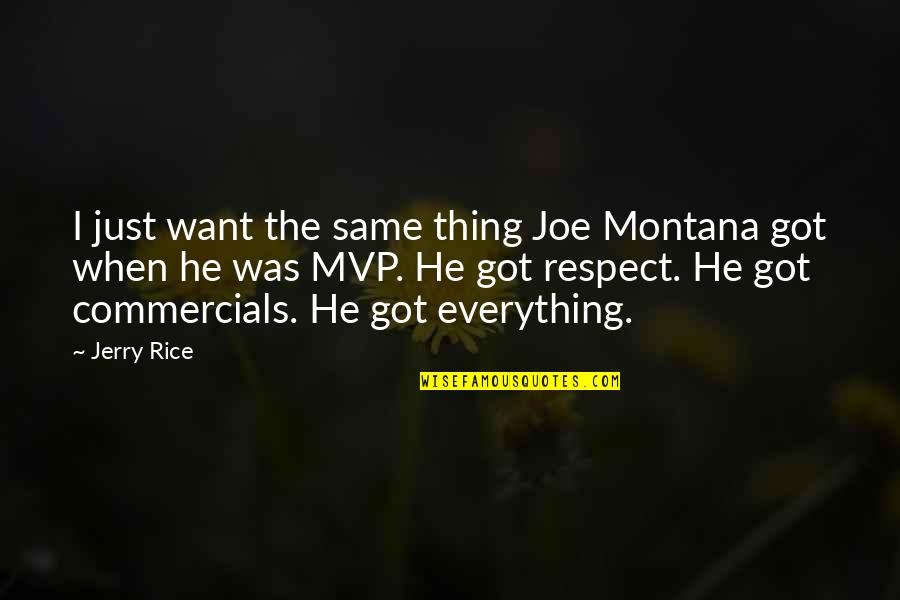Commercials Quotes By Jerry Rice: I just want the same thing Joe Montana