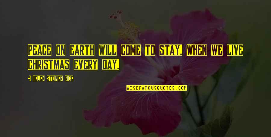 Commercio Equo Quotes By Helen Steiner Rice: Peace on earth will come to stay, When Commercio Equo Quotes By Helen Steiner Rice: Peace on earth will come to stay, When
