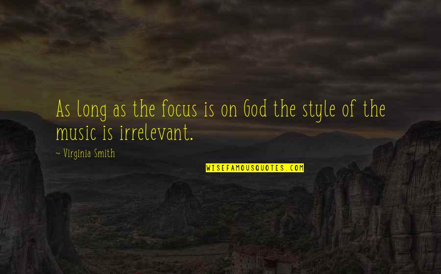 Commershil Quotes By Virginia Smith: As long as the focus is on God