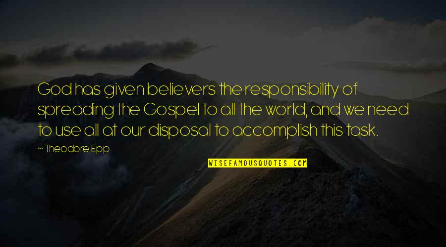 Commersial Quotes By Theodore Epp: God has given believers the responsibility of spreading