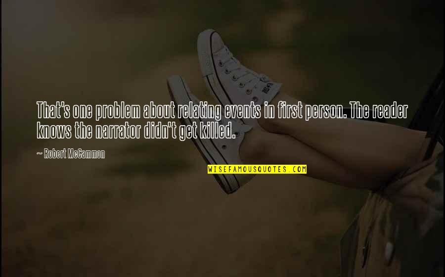 Commesso Painting Quotes By Robert McCammon: That's one problem about relating events in first
