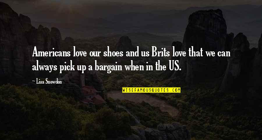 Commiato Machine Quotes By Lisa Snowdon: Americans love our shoes and us Brits love