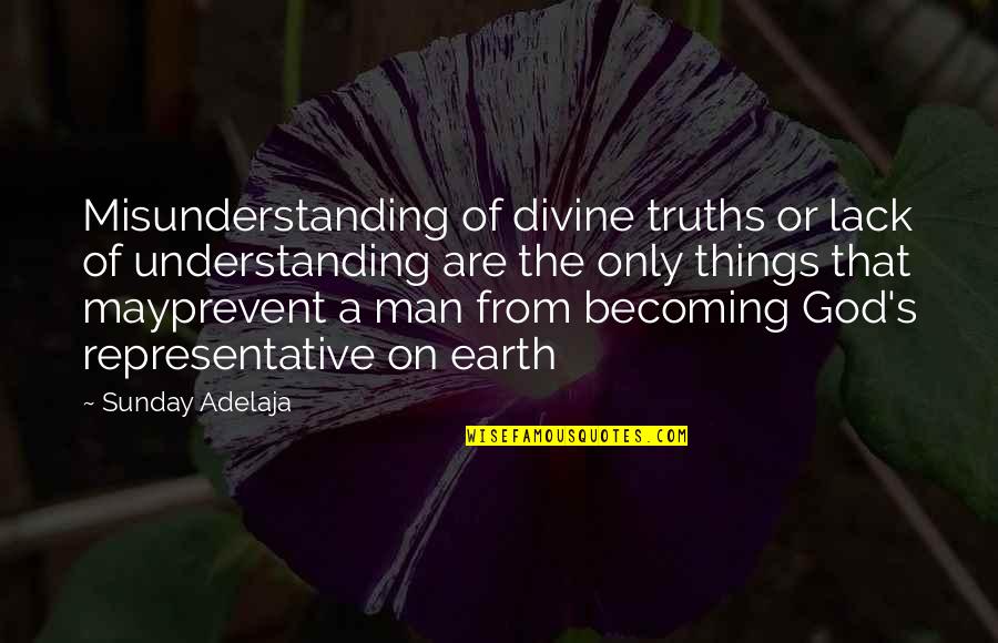 Commissar's Quotes By Sunday Adelaja: Misunderstanding of divine truths or lack of understanding Commissar's Quotes By Sunday Adelaja: Misunderstanding of divine truths or lack of understanding
