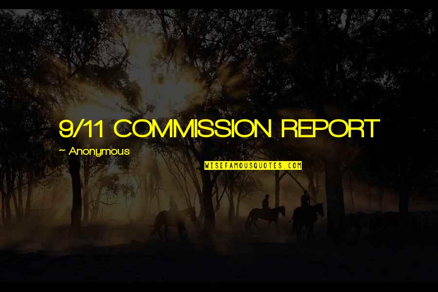 Commission Quotes By Anonymous: 9/11 COMMISSION REPORT