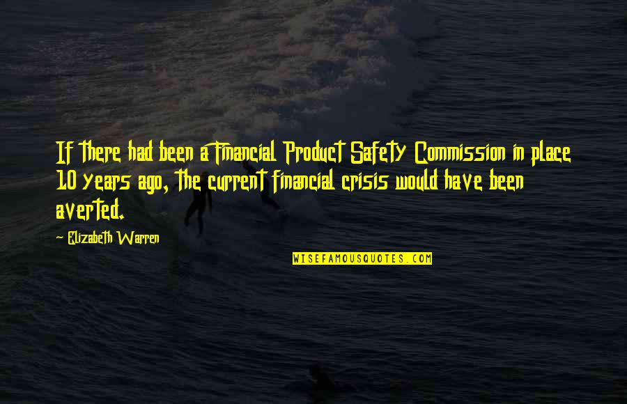Commission Quotes By Elizabeth Warren: If there had been a Financial Product Safety