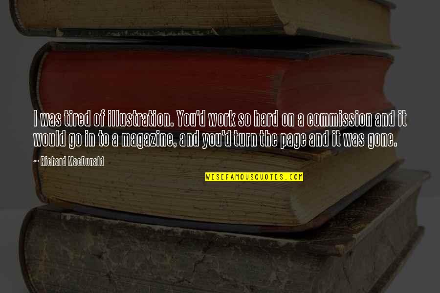 Commission Quotes By Richard MacDonald: I was tired of illustration. You'd work so