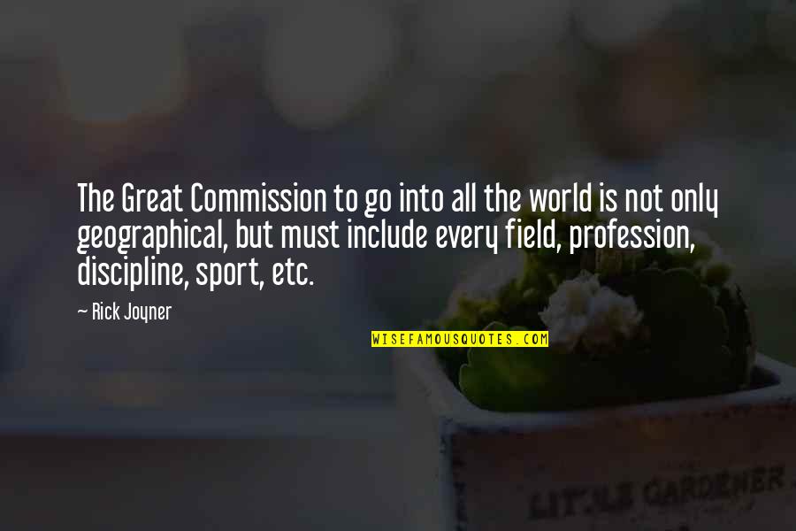 Commission Quotes By Rick Joyner: The Great Commission to go into all the