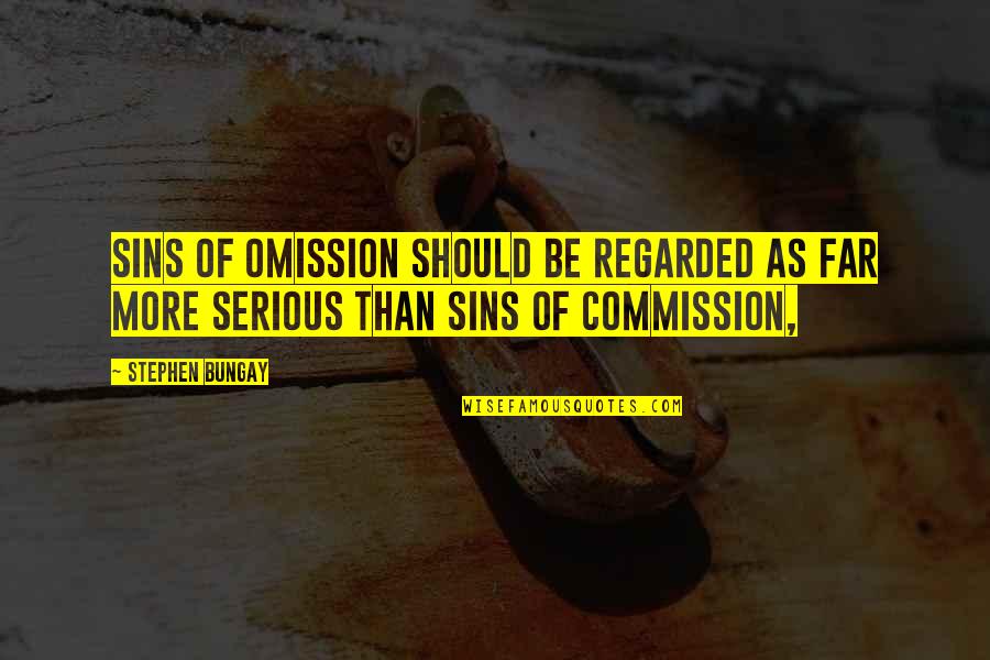 Commission Quotes By Stephen Bungay: Sins of omission should be regarded as far