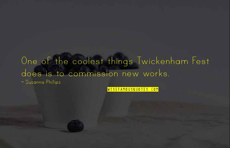 Commission Quotes By Susanna Phillips: One of the coolest things Twickenham Fest does