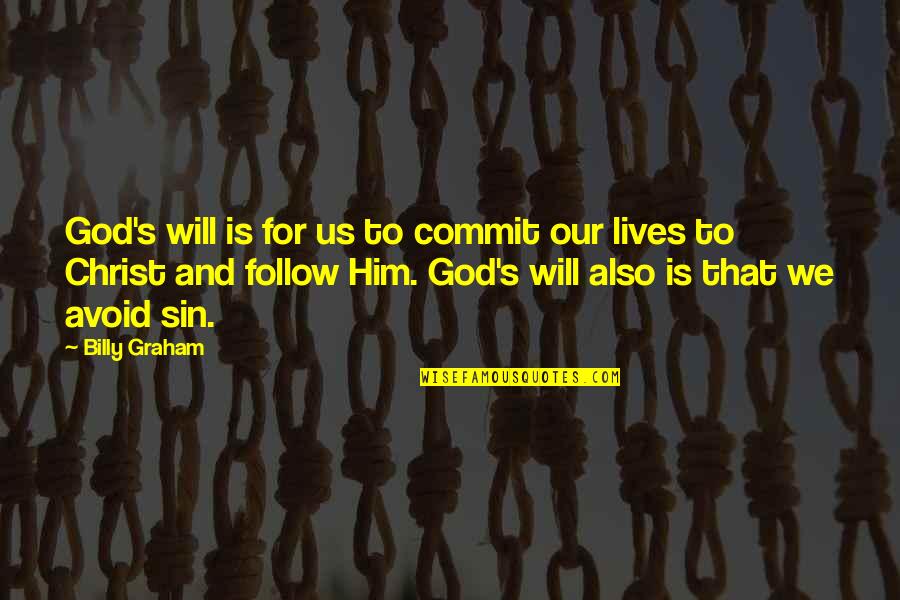 Commit Sin Quotes By Billy Graham: God's will is for us to commit our