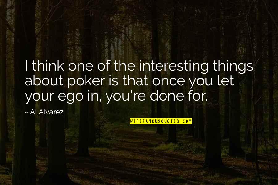 Commit To Excellence Quotes By Al Alvarez: I think one of the interesting things about